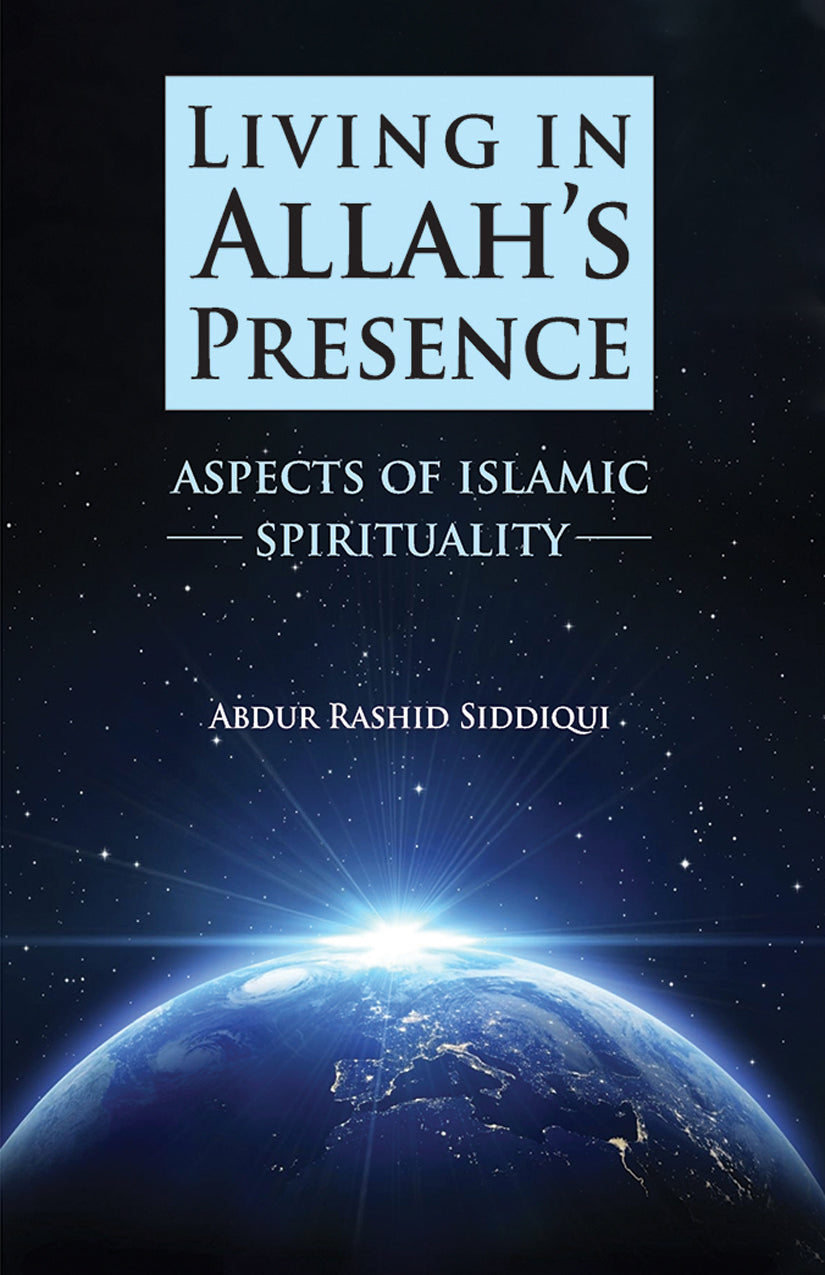 Living In Allahâ€™s Presence â€“ Aspects of Islamic Spirituality