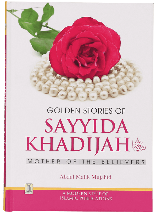 Golden Stories of Sayyida Khadijah (R.A)