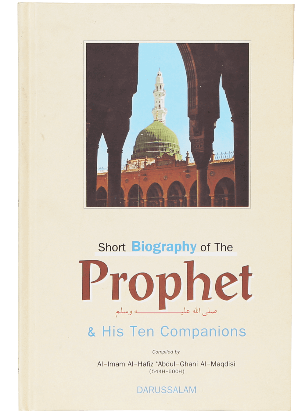 Short Biography of the Prophet and His Ten Companions