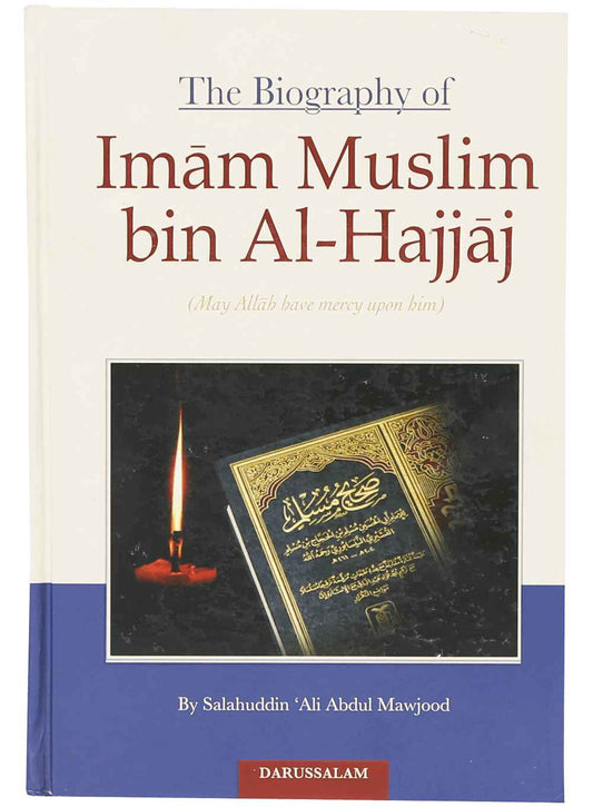 The Biography of Imam Muslim bin Al-Hajjaj