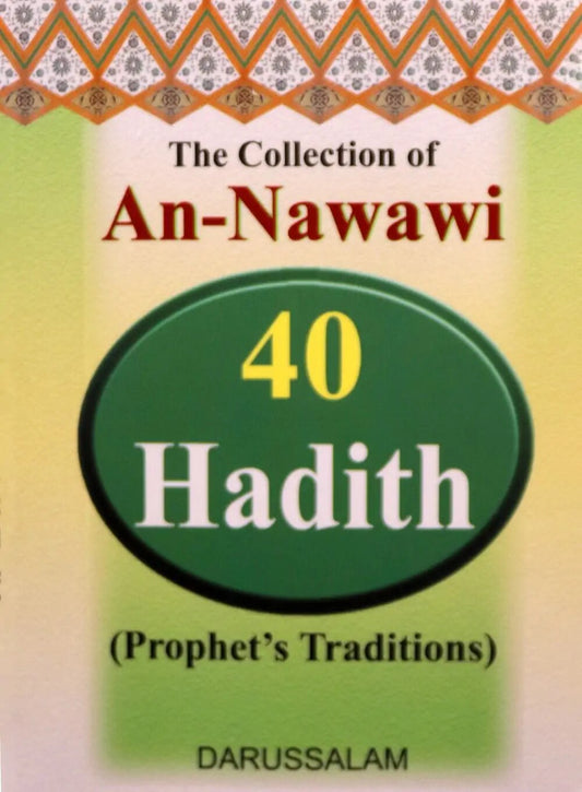 The Collection of An-Nawawi 40 Hadith (Prophet`s Traditions)