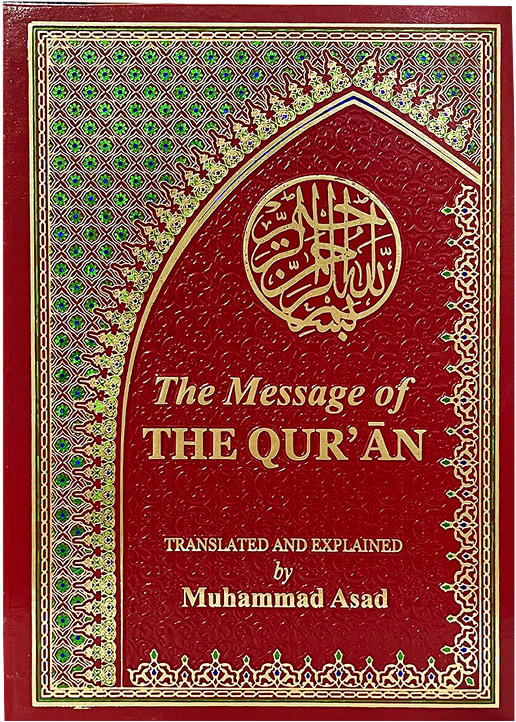 The messege of the Quran (By Allama Muhammad Asad)